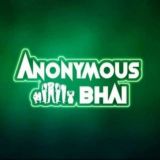 ANONYMOUS BHAI GROUP OFFICIAL™