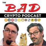 BAD CRYPTO PODCAST