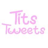TITS TWEETS