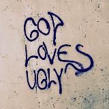 GOD LOVES UGLY