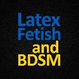 LATEX, FETISH AND BDSM