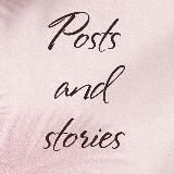 •POSTS AND STORIES•