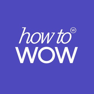 HOW TO WOW