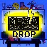 MEGAKROSSS DROP