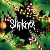 SLIPKNOT 18+