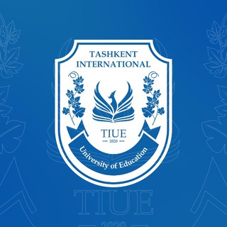 TIUE - TASHKENT INTERNATIONAL UNIVERSITY OF EDUCATION