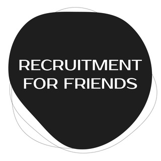 RECRUITMENT FOR FRIENDS
