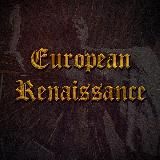 EUROPEAN RENAISSANCE