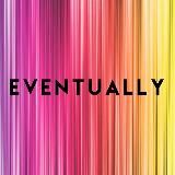 EVENTUALLY