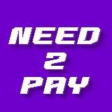 NEED TO PAY