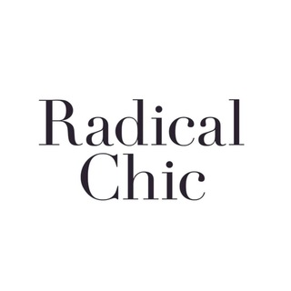 RADICAL CHIC