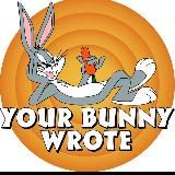 YOUR BUNNY WROTE