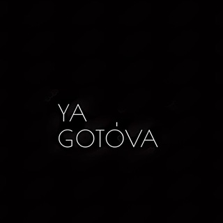 YA GOTOVA