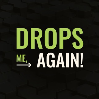 DROP ME, AGAIN!