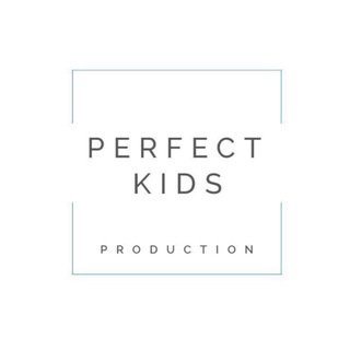 PERFECT ️ KIDS ️ PRODUCTION