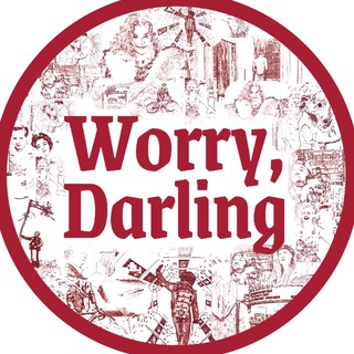 WORRY, DARLING