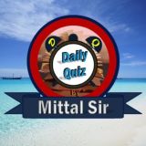 DAILY QUIZ BY MITTAL SIR