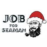 JOB FOR SEAMAN