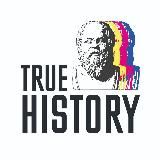 TRUE HISTORY | ПРАВДИВАЯ ИСТОРИЯ