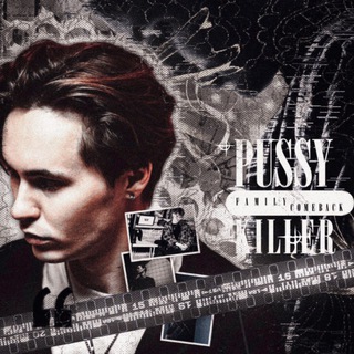 PUSSYKILLER FAMILY 