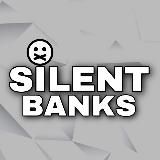 SILENT BANKS