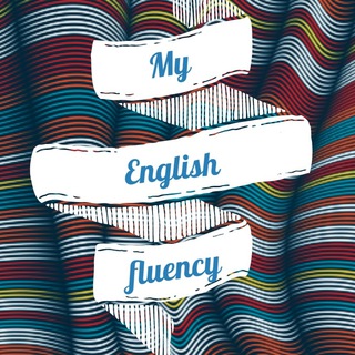 MY ENGLISH FLUENCY
