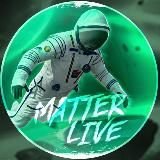 КОСМОС | MATTER LIVE