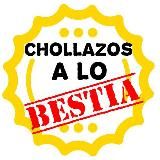 CHOLLAZOS A LO BESTIA