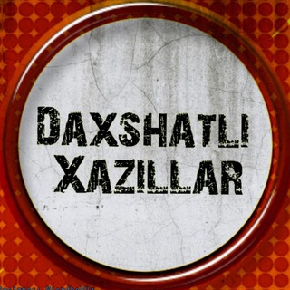 DAXSHATLI XAZILLAR  | ДАХШАТЛИ ХАЗИЛЛАР