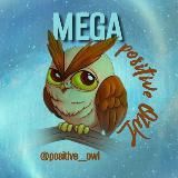 MEGA POSITIVE OWL