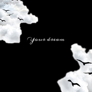 YOUR DREAM