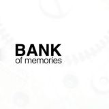 BANK OF MEMORIES