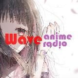 WAVE ANIME RADIO