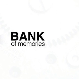 BANK OF MEMORIES