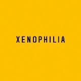 XENOPHILIA