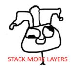 STACK MORE LAYERS