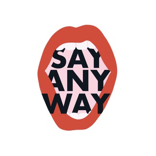 SAY.ANYWAY
