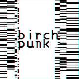 BIRCHPUNK