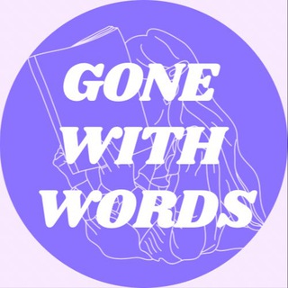 GONE WITH WORDS