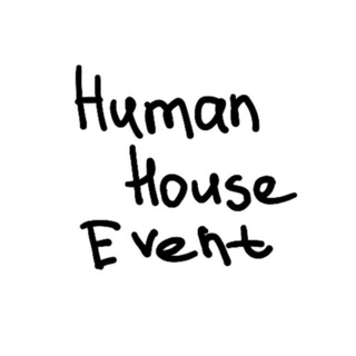 HUMAN HOUSE EVENT